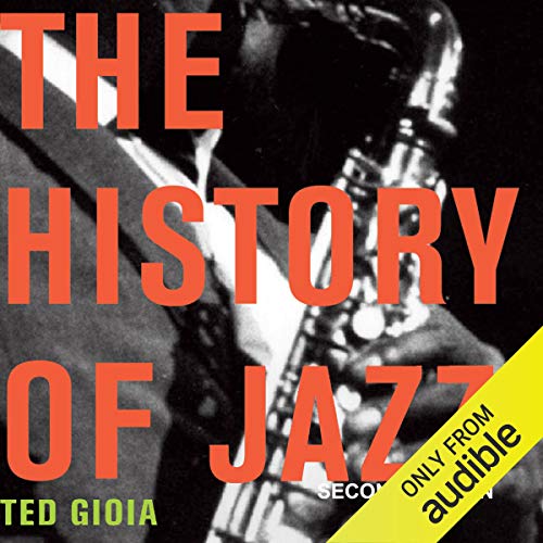 The History of Jazz, Second Edition by Ted Gioia - Audiobook - Audible.com